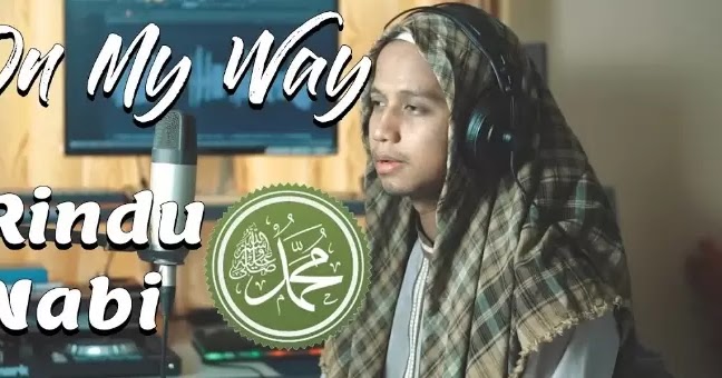 Lirik Rindu Nabi Muhammad (On My Way Versi Sholawat