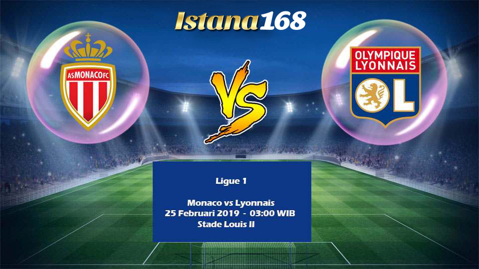 Prediksi Monaco Vs Olympique Lyonnais 25 Februari 2019