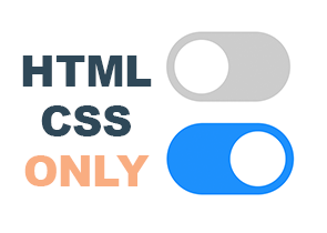 Simple toggle switch using HTML and CSS without Javascript