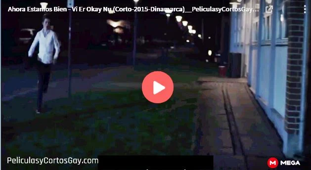 CLIC PARA VER VIDEO Ahora Estamos Bien - We Are Okay Now - CORTO - Dinamarca - 2015 CLIC PARA VER VIDEO Ahora Estamos Bien - We Are Okay Now - CORTO - Dinamarca - 2015