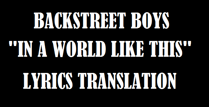 Lirik Lagu Backstreet Boy Dan Terjemahannya Arsia Lirik