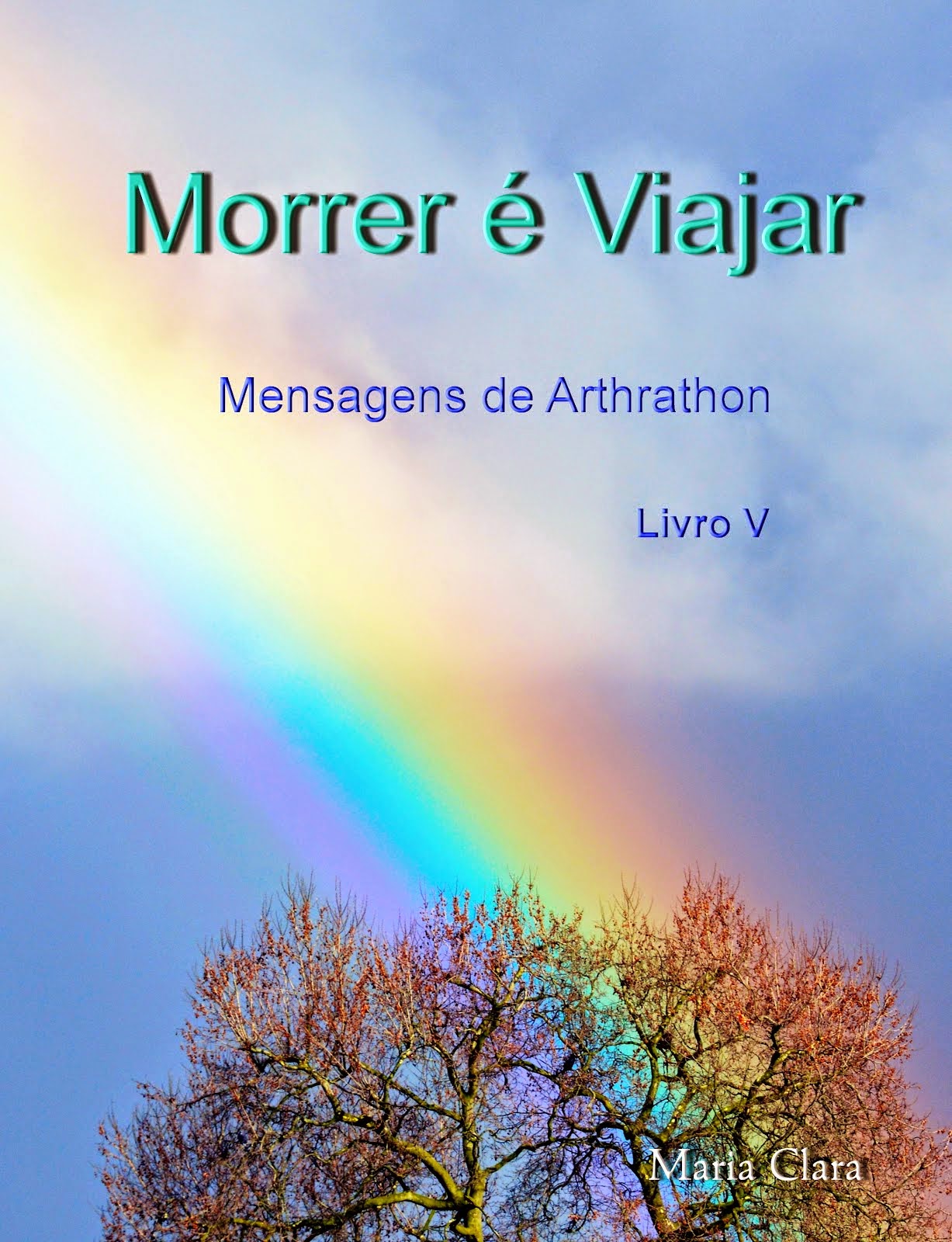 Livro V - " Morrer é Viajar "