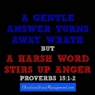 A soft answer turn way wrath but a harsh word stirs up anger. (Proverbs 15:1)