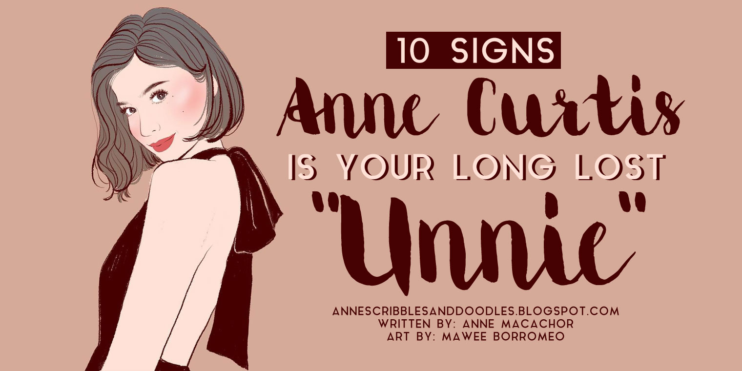 8 Signs Anne Curtis is Your Long Lost Unnie | Anne's Scribbles and Doodles