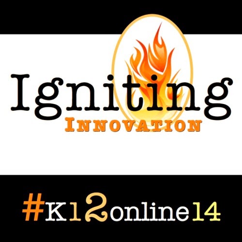 Teaching in a Digital World: K12 Online Conference 2014. Igniting