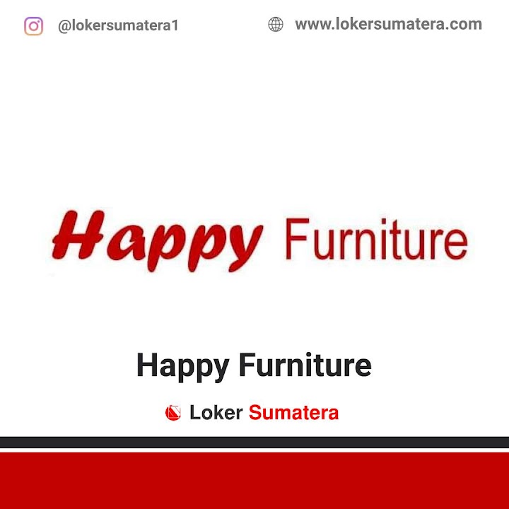 Loker Pekanbaru | Lowongan Kerja Pekanbaru, Happy Furniture sebagai SPM (Sales Promotion Man) Loker Pekanbaru | Lowongan Kerja Pekanbaru, Happy Furniture sebagai SPM (Sales Promotion Man)
