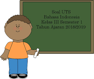 Soal UTS Bahasa Inggris Kelas 3 Semester 1 Terbaru Tahun Ajaran 2018