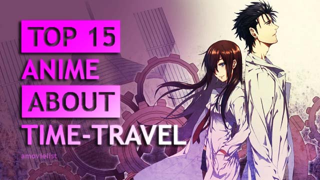 15 Best Anime About Time-Travel ~ amovielists