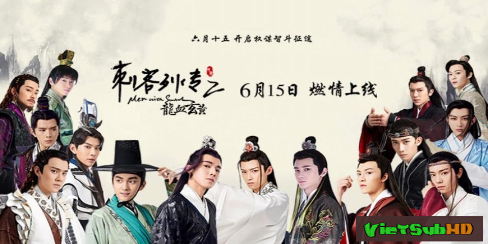 Phim Thích Khách Liệt Truyện 2: Long Huyết Huyền Hoàng Tập 2/20 VietSub HD | Men With Sword 2 2017
