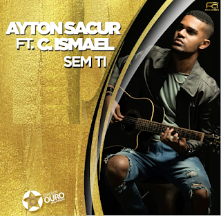 Ayton Feat. Claudio Ismael (Geração de Ouro) - Sem Ti 