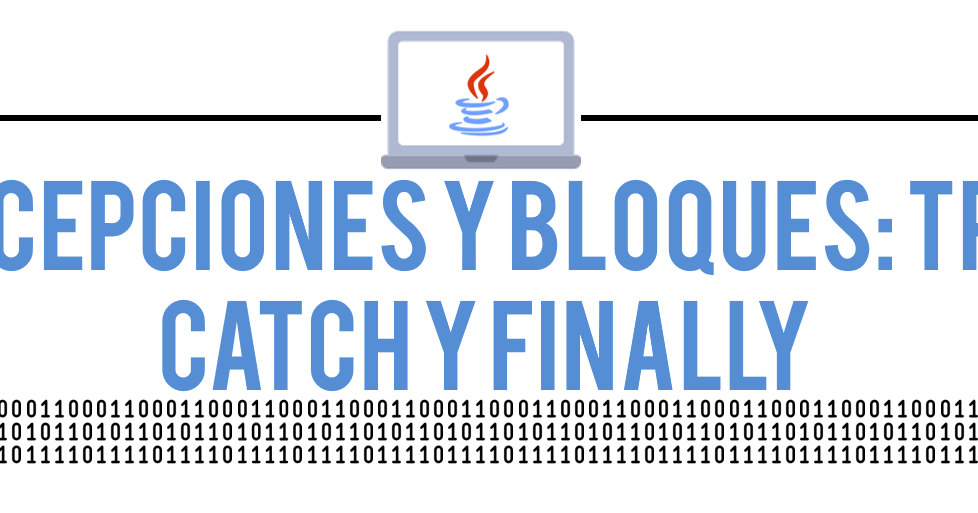 Excepciones y Bloques: Try, Catch y Finally
