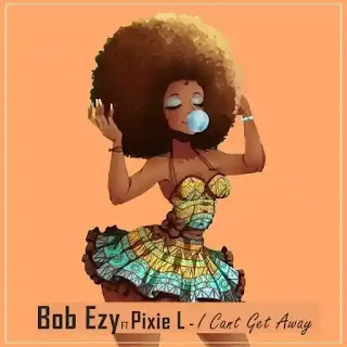 Bob Ezy feat. Pixie L - I Cant Get Away (Radio Edit)