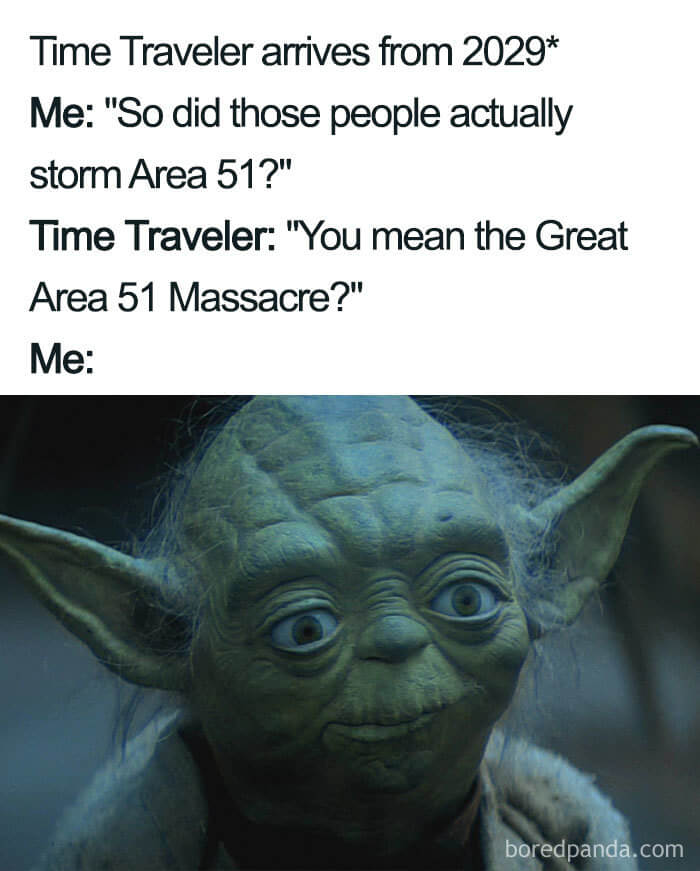 1.2M People Are Saying They Will Storm Area 51 And Here Are 30 Hilarious Memes About It