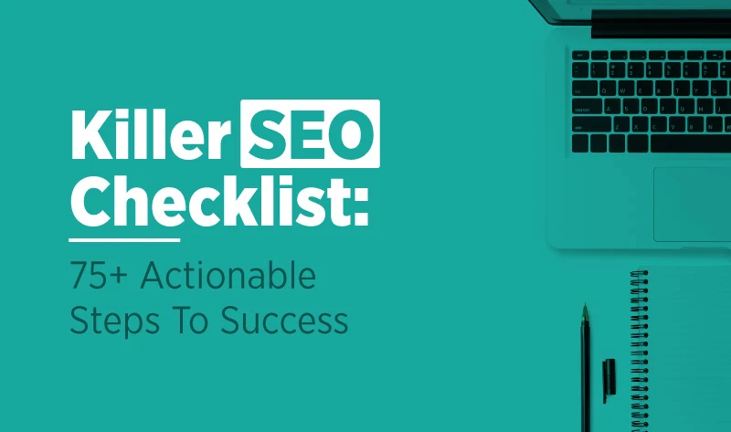 Killer SEO Checklist: 75+ Actionable Steps To Success [Infographic]