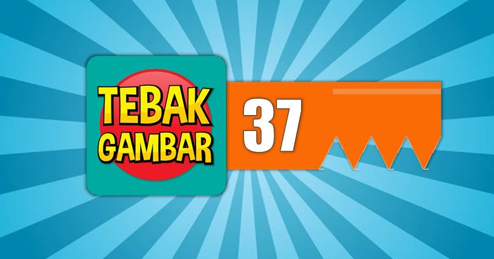 Kunci Jawaban Tebak Gambar Level 37 Beserta Gambarnya 100 Benar
