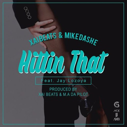 Xai Beats & Mike Dash E featuring Jay Lozoya - "Hittin That"