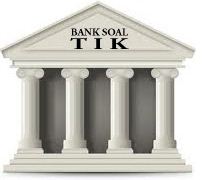 Bank Soal TIK Bank Soal TIK