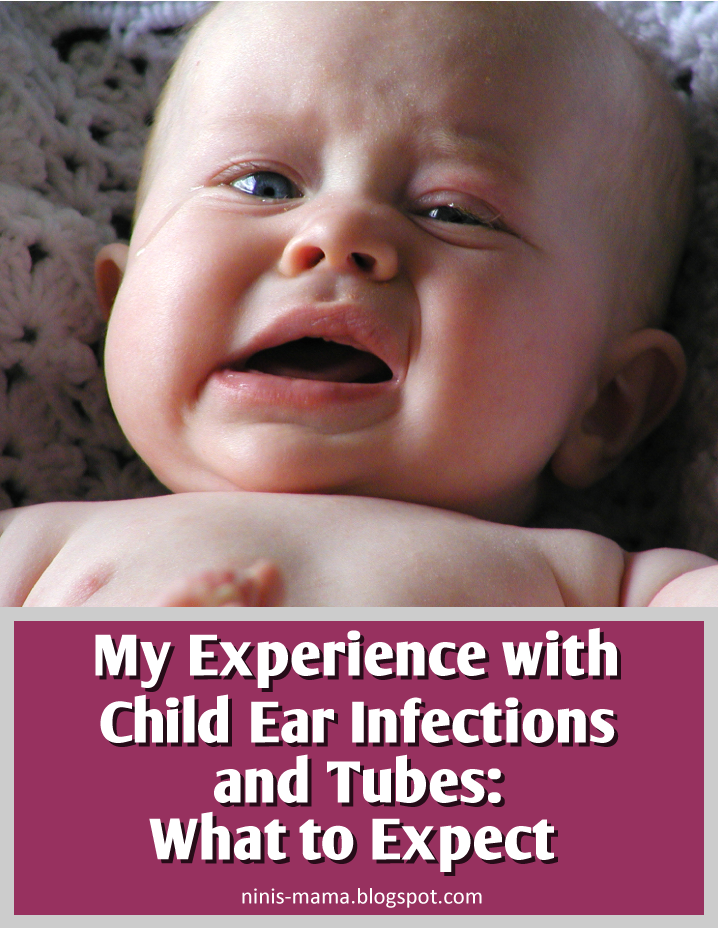 Nini's Mama My Experience With Child Ear Infections and Tubes What to