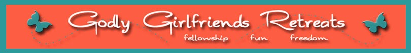 Godly Girlfriends Retreats