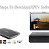Easy Steps To Download IPTV Software
