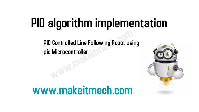 PID algorithm implementation PID line following robot using pic complete code