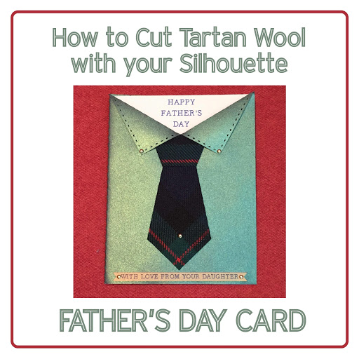How to Cut Tartan Wool Fabric with Silhouette Cameo.  Father's Day card tutorial by Nadine Muir for Silhouette UK Blog
