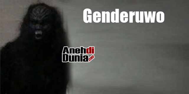 Fakta Unik Tentang Hantu Genderuwo Di Jawa Barat