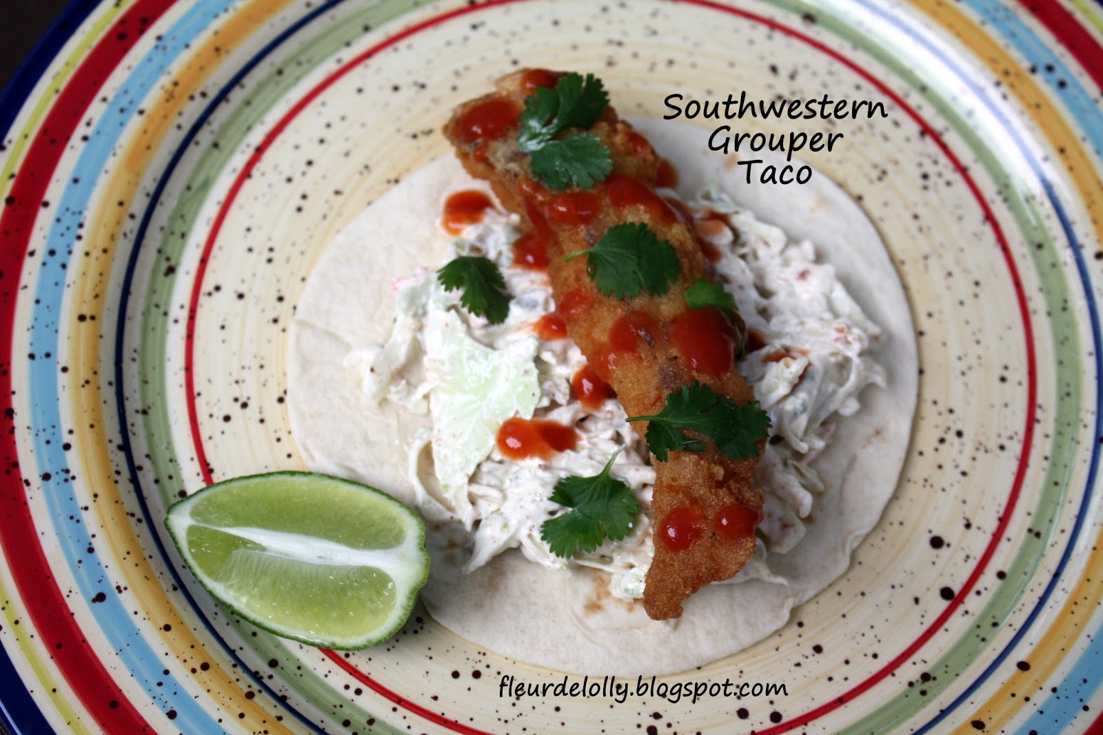 Fleur de Lolly Southwestern Grouper Tacos with Spicy Slaw