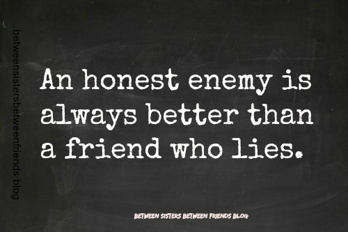 Between Sisters Between Friends: Honest Enemy