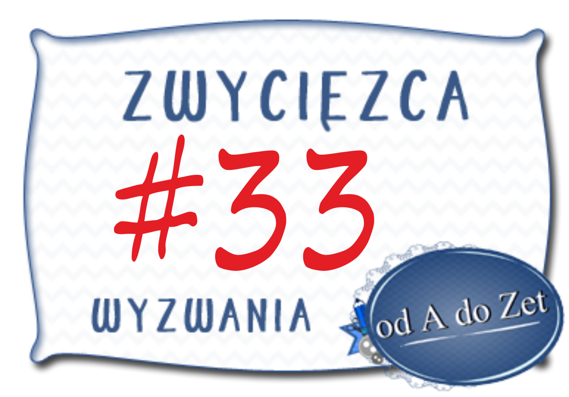 wygrałam w wyzwaniu w A do Zet