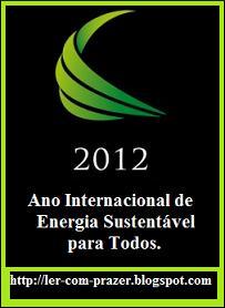 2012-Ano de Energia Sustentável para todos.