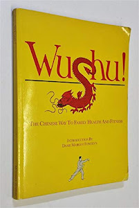 Wushu!: The Chinese way to family health and fitness