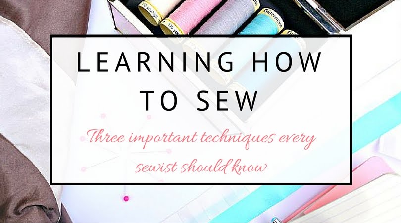 Three important techniques every sewist should know