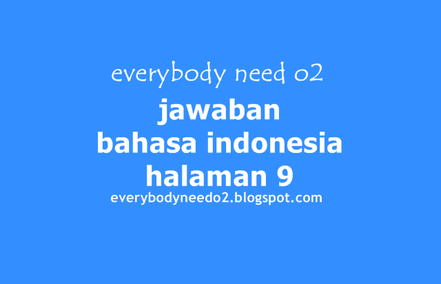 Kunci Jawaban Bahasa Indonesia Kelas 12 Kurikulum 2013 Halaman 9 17 Kunci Jawaban Bahasa Indonesia Kelas 12 Kurikulum 2013 Halaman 9 17