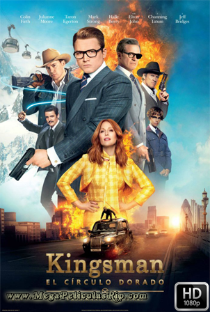 Kingsman El Circulo Dorado [1080p] [Latino-Ingles] [MEGA]