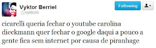cicarelli queria fechar o youtube carolina dieckmann quer fecher o google daqui a pouco a gente fica sem internet por causa de piranhage