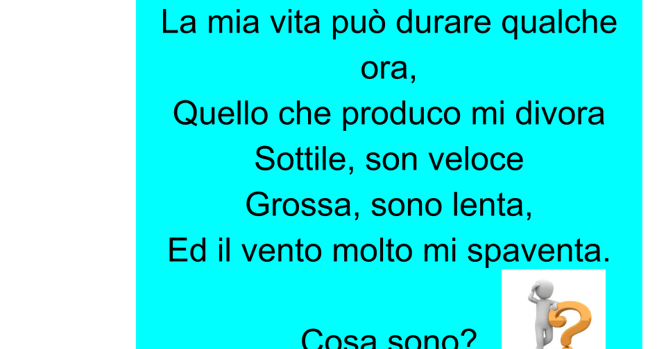Indovinelli, giochi, logica: Indovinello 167: la mia vita può durare
