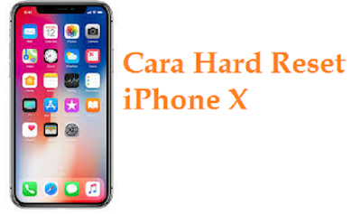 2 Cara Hard Reset iPhone X