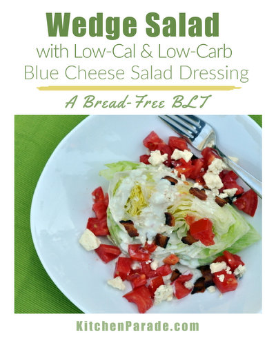 Wedge Salad with Homemade Low-Cal & Low-Carb Blue Cheese Salad Dressing, another weeknight easy supper idea ♥ KitchenParade.com. Low Carb. High Protein. Fresh & Seasonal. Summer Classic.
