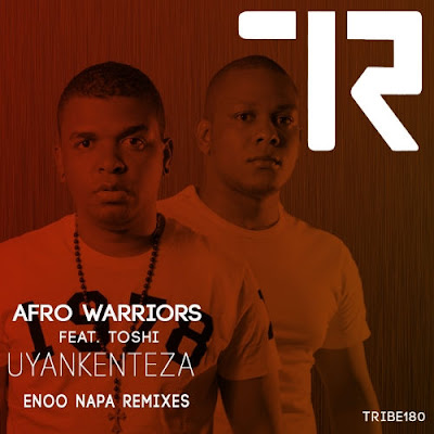 Afro Warriors Feat. Toshi - Uyankenteza (Enoo Napa Vocal Remix) (Afro House) 2017 | Download