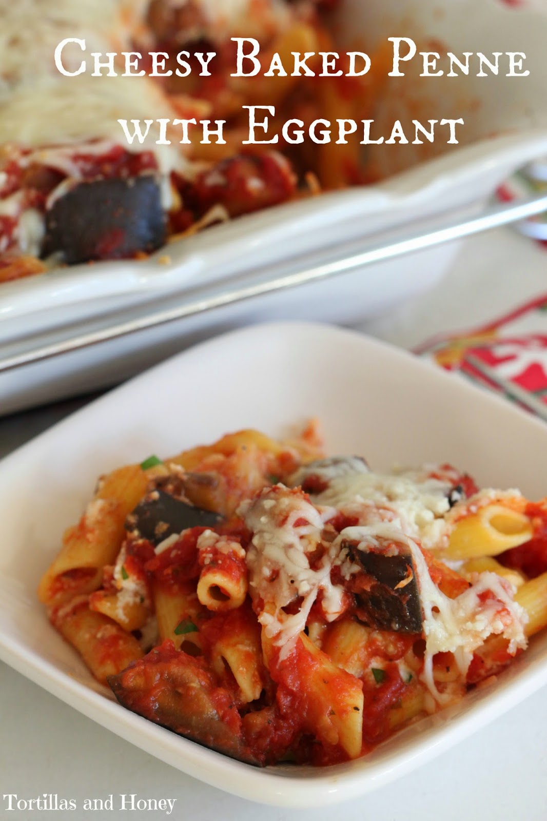 Cheesy Baked Penne with Eggplant | Tortillas and Honey