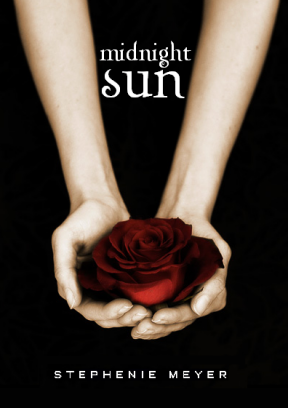 Midnight Sun (The Twilight Saga, #5) by Stephenie Meyer