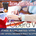 Opera Browser Built-in Unlimited Free VPN - Secure Internet