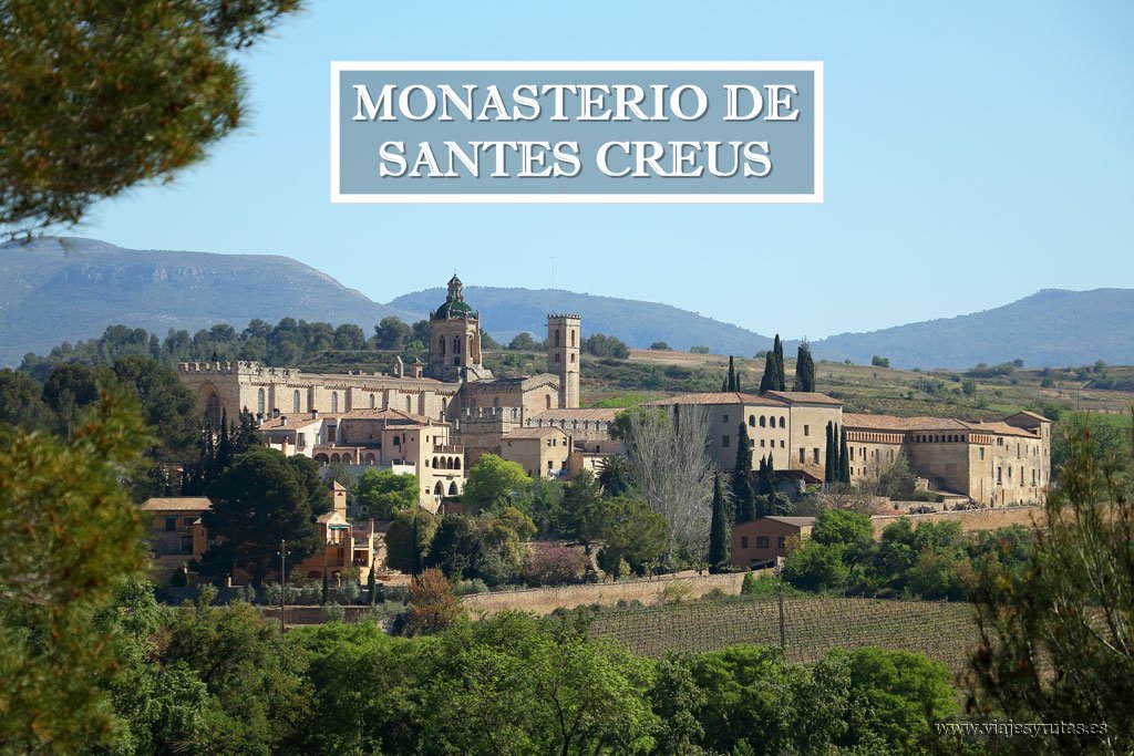 Recorriendo la Ruta del Cister, Monasterio de Santes Creus