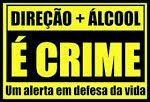 Direção + Álcool = É CRIME