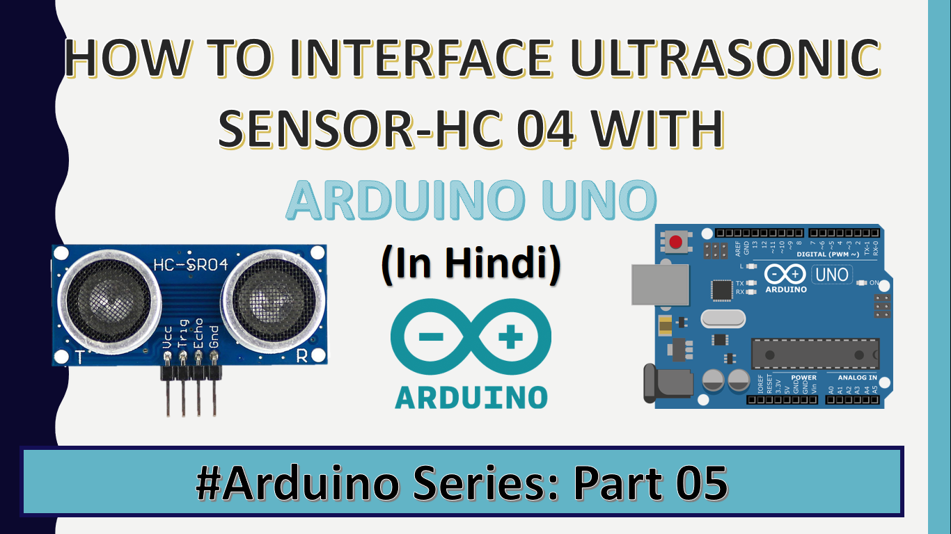 How to interface Ultrasonic sensor with Arduino UNO (Arduino Series ...