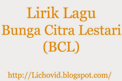 Lirik Lagu Bunga Citra Lestari (BCL) - KuasaMu - Lichovid