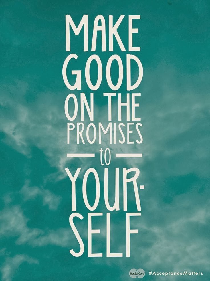 Inspirational Picture Quotes... Make good on the promises to yourself.
