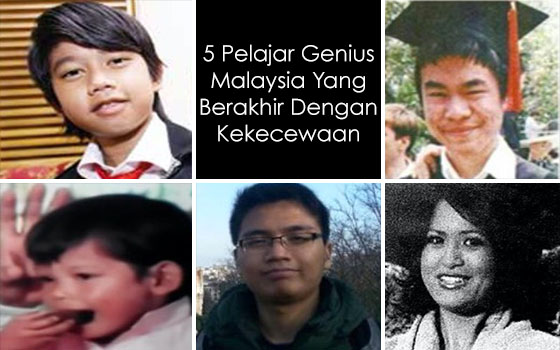 5 Pelajar Genius Malaysia Yang Berakhir Dengan Kekecewaan