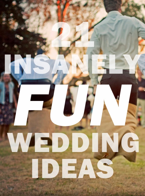 21 Insanely Fun Wedding Ideas 